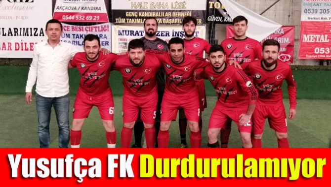 Yusufça FK durdurulamıyor