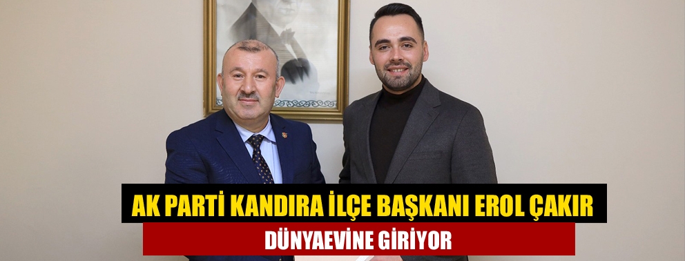 AK Parti Kandıra İlçe Başkanı Erol Çakır Dünyaevine Giriyor