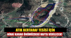 Atık Bertaraf tesisi için nihai karar önümüzdeki hafta verilecek!