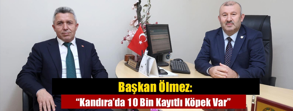 Başkan Ölmez: “Kandıra’da 10 Bin Kayıtlı Köpek Var”