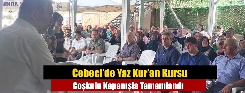 Cebeci’de Yaz Kur’an Kursu Coşkulu Kapanışla Tamamlandı