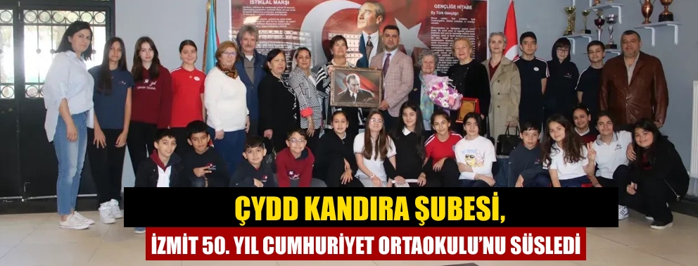 ÇYDD Kandıra Şubesi, İzmit 50. Yıl Cumhuriyet Ortaokulu’nu Süsledi