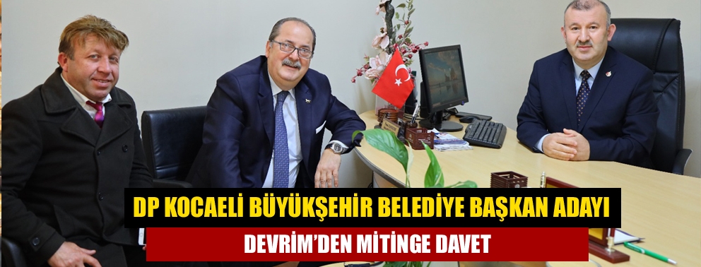 DP Kocaeli Büyükşehir Belediye Başkan Adayı Devrim’den Mitinge Davet