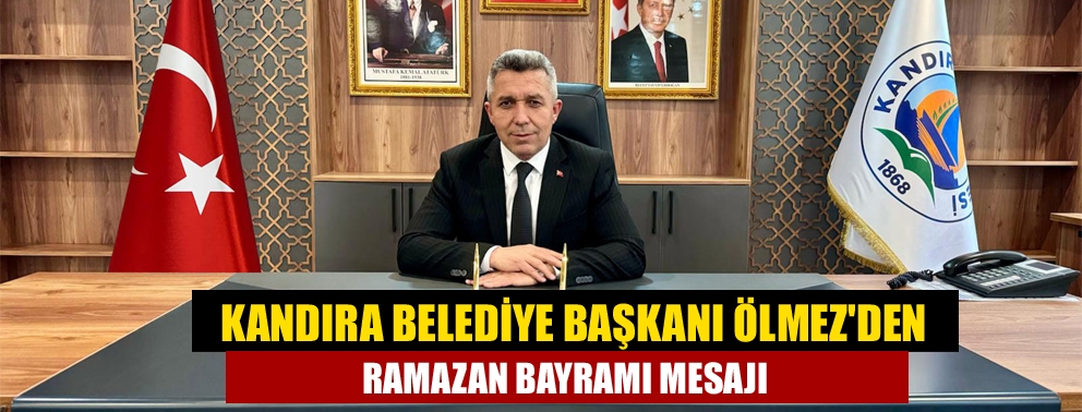 Kandıra Belediye Başkanı Ölmez'den Ramazan Bayramı mesajı