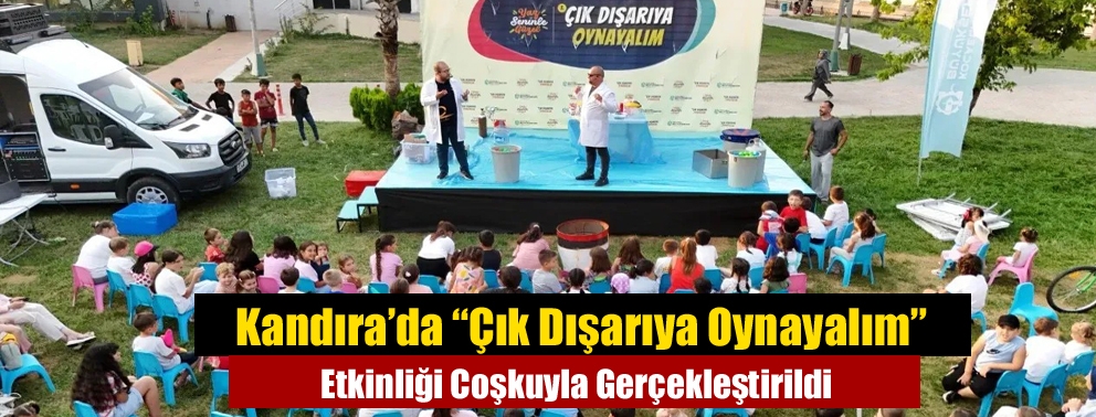 Kandıra’da “Çık Dışarıya Oynayalım” Etkinliği Coşkuyla Gerçekleştirildi