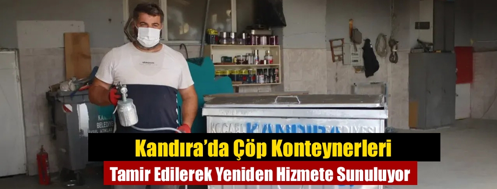 Kandıra’da Çöp Konteynerleri Tamir Edilerek Yeniden Hizmete Sunuluyor