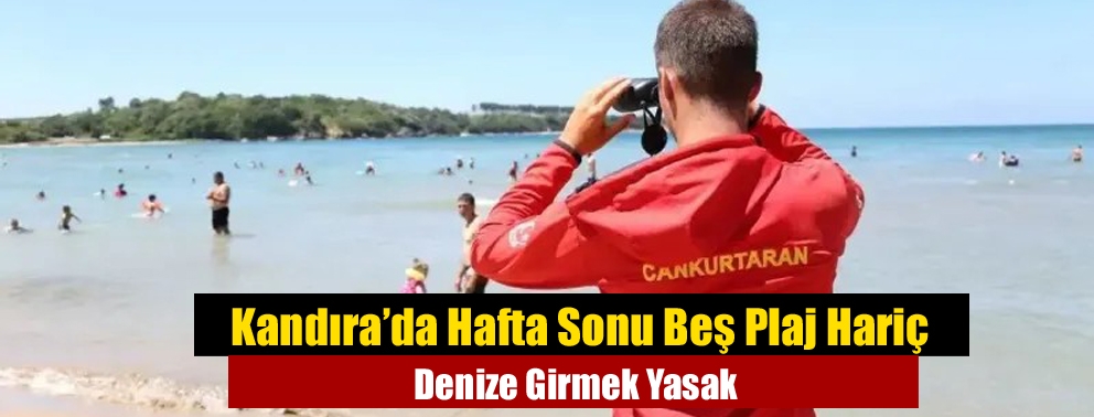 Kandıra’da Hafta Sonu Beş Plaj Hariç Denize Girmek Yasak