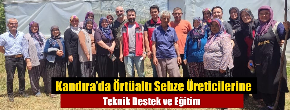 Kandıra’da Örtüaltı Sebze Üreticilerine Teknik Destek ve Eğitim