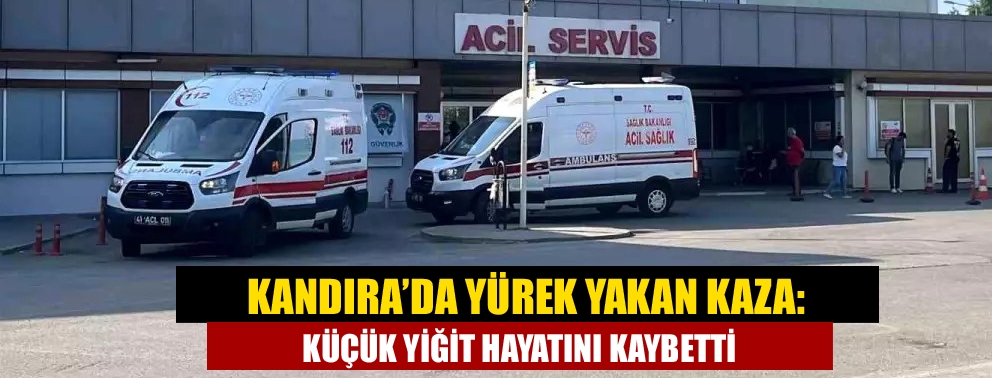 Kandıra’da Yürek Yakan Kaza: Küçük Yiğit Hayatını Kaybetti