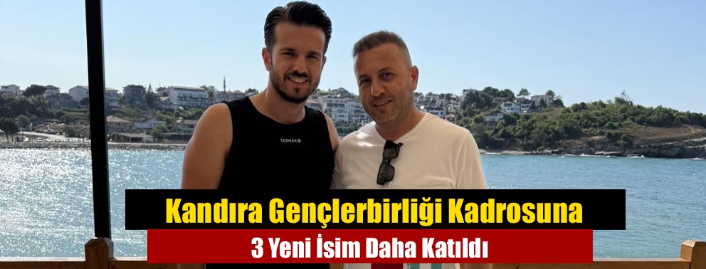 Kandıra Gençlerbirliği Kadrosuna 3 Yeni İsim Daha Katıldı