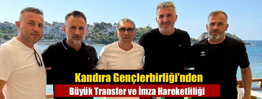 Kandıra Gençlerbirliği’nden Büyük Transfer ve İmza Hareketliliği