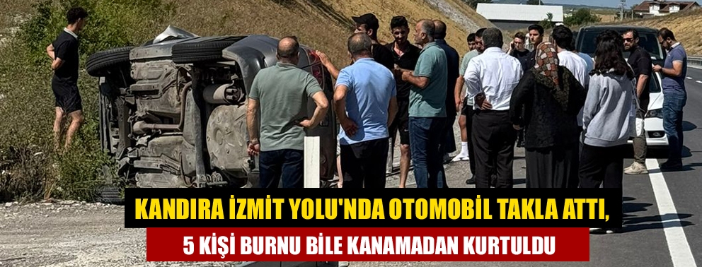 Kandıra İzmit Yolu'nda Otomobil Takla Attı, 5 Kişi Burnu Bile Kanamadan Kurtuldu