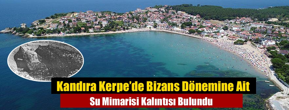 Kandıra Kerpe’de Bizans Dönemine Ait Su Mimarisi Kalıntısı Bulundu