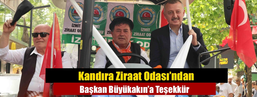 Kandıra Ziraat Odası’ndan Başkan Büyükakın’a Teşekkür