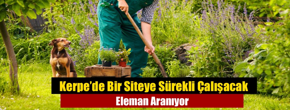 Kerpe’de Bir Siteye Sürekli Çalışacak Eleman Aranıyor