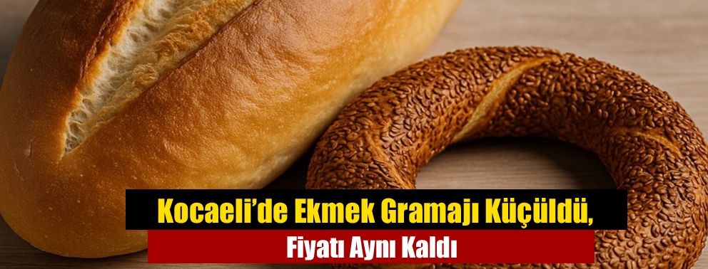 Kocaeli’de Ekmek Gramajı Küçüldü, Fiyatı Aynı Kaldı