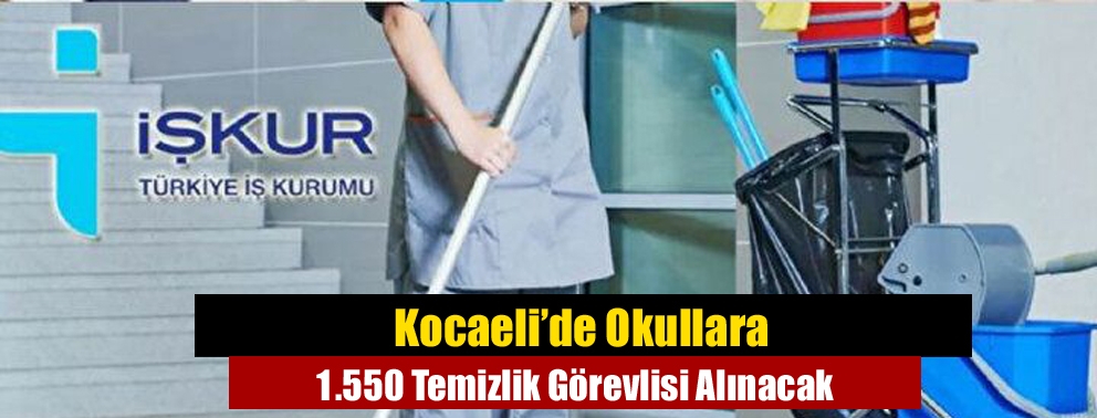 Kocaeli’de Okullara 1.550 Temizlik Görevlisi Alınacak