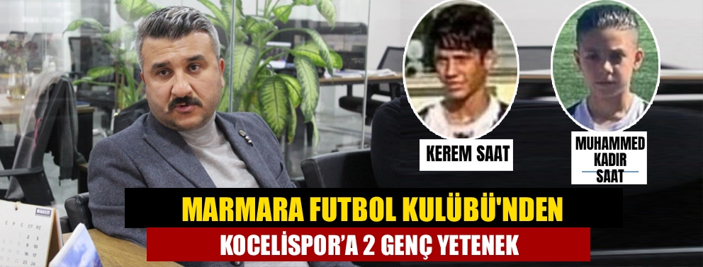 Marmara Futbol Kulübü'nden Kocelispor’a 2 Genç Yetenek